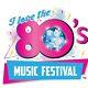 I Love The 80s Music Festival