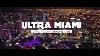 Relive Ultra Miami 2015 Official 4k Aftermovie