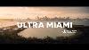 Ultra Miami 2019 Official 4k Aftermovie